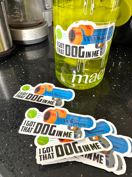 I got that dog in me sticker